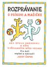 Čapek Josef - Rozprávanie o psíkovi a mačičke