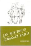 Kostrhun Jan - Strakatá kajda