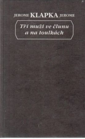 Obal knihy Tři muži ve člunu a na toulkách