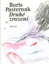 Pasternak Boris - Druhé zrození