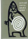 Jarry Alfred - Kráľ Ubu