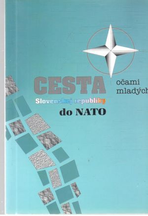 Obal knihy Cesta Slovenskej republiky do NATO očami mladých