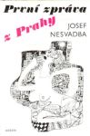 Nesvadba Josef - První zpráva z Prahy