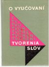 Betáková Valéria - O vyučovaní tvorenia slov