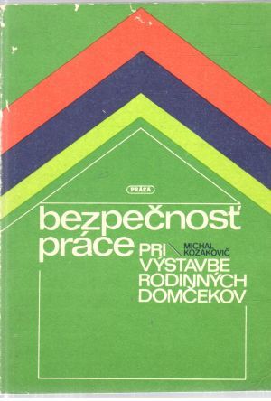 Obal knihy Bezpečnosť práce pri výstavbe rodinných domčekov