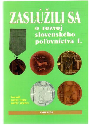 Obal knihy Zaslúžili sa o rozvoj slovenského poľovníctva I.