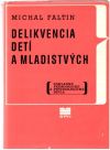 Faltin Michal - Delikvencia detí a mladistvých