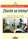 Neckermann Bruno - Zbavte sa trémy!