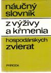 Kolektív autorov - Náučný slovník z výživy a kŕmenia hospodárskych zvierat