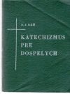 Záň Augustín J. - Katechizmus pre dospelých