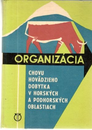 Obal knihy Organizácia chovu hovädzieho dobytka v horských a podhorských oblastiach