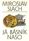 Slach Miroslav - Já básník Naso