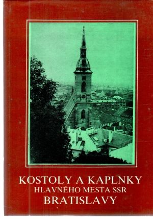 Obal knihy Kostoly a kaplnky hlavného mesta SSR Bratislavy