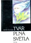 Holková Marie - Tvář plná světla