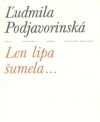 Podjavorinská Ľudmila - Len lipa šumela