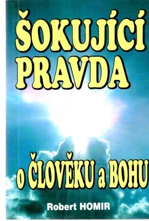 Obal knihy Šokující pravda o člověku a Bohu