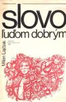 Lajčiak Milan - Slovo ľuďom dobrým