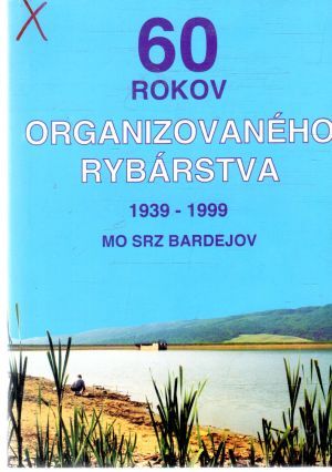 Obal knihy 60 rokov oragnizovaného rybárstva 