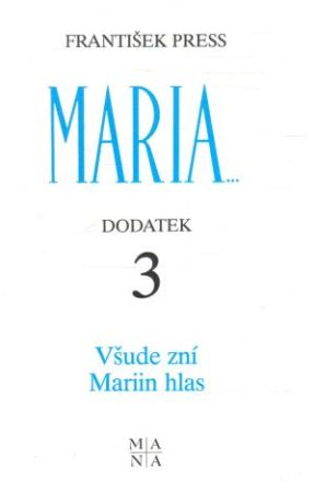 Obal knihy Maria... Dodatek 3 - Všude zní Mariin hlas