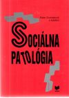 Ondrejkovič Peter a kolektív - Sociálna patológia