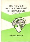 Kurka Michal - Rukověť soukromého chovatele ovcí