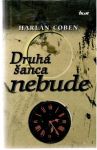 Coben Harlan - Druhá šanca nebude